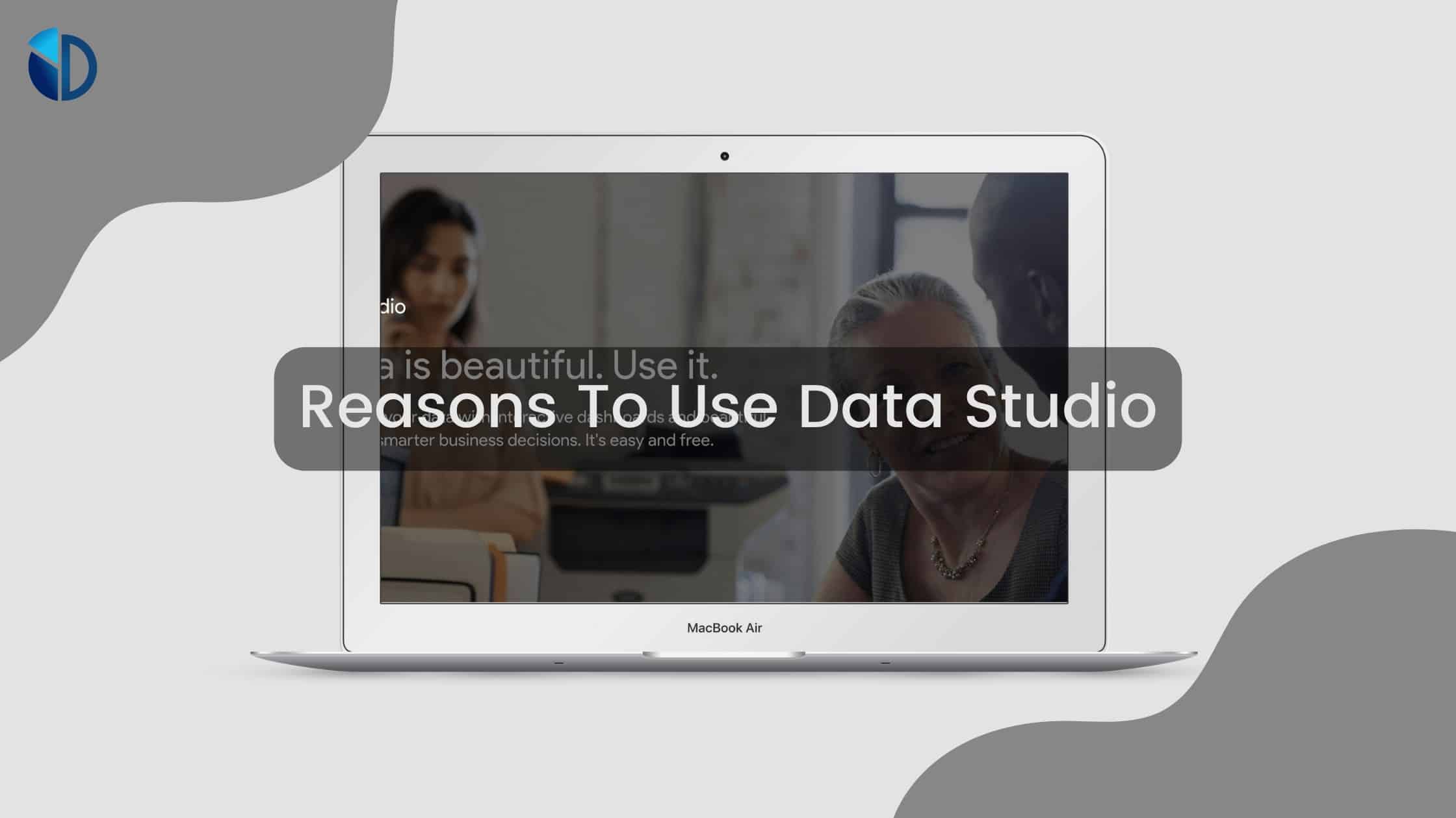 Reasons to use Data Studio in 2022 - Data Bloo